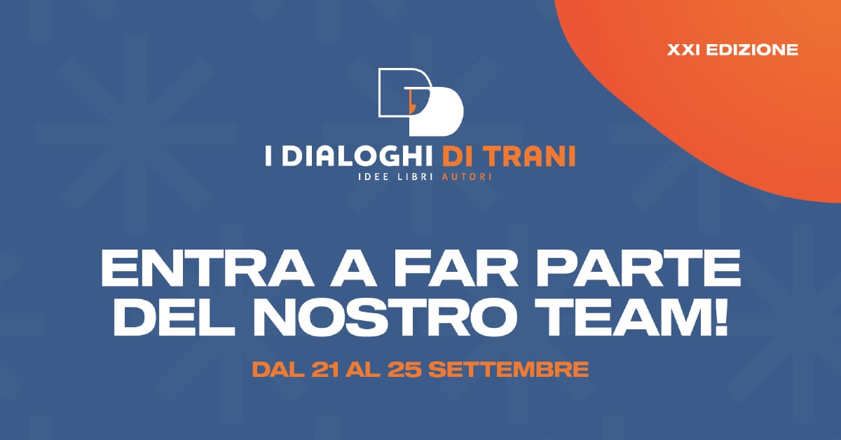 Banner Entra nel Team de I Dialoghi di Trani 2022