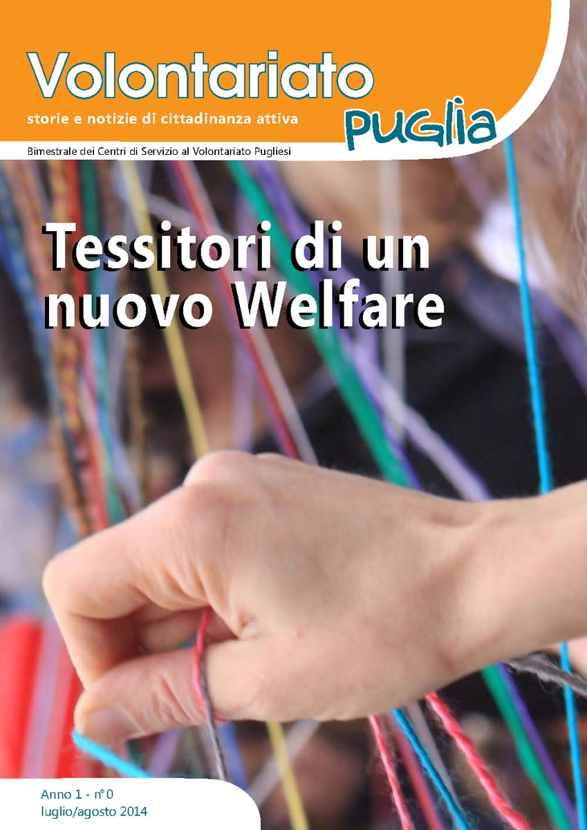 copertina Volontariato Puglia Luglio 2014: Tessitori di un nuovo Welfare