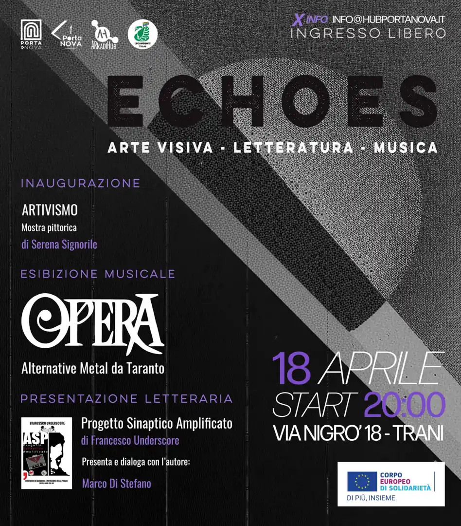 Venerdì 18 Aprile 2025 alle 20:00, Arkadia - APS organizza “Echoes - Arte visiva - Letteratura - Musica”, un evento che celebra la cultura underground, presso HUB PortaNova in via Nigrò 18 a Trani. Ingresso libero.
