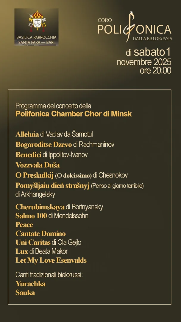 Sabato 1 Novembre 2025 alle 20:00, la Parrocchia Basilica di Santa Fara, in collaborazione con il Centro Interculturale Ponte ad Oriente APS, promuove il concerto della Polifonica coro da camera di Minsk Bielorussia, in via Gen. Nicola Bellomo 94 a Bari.