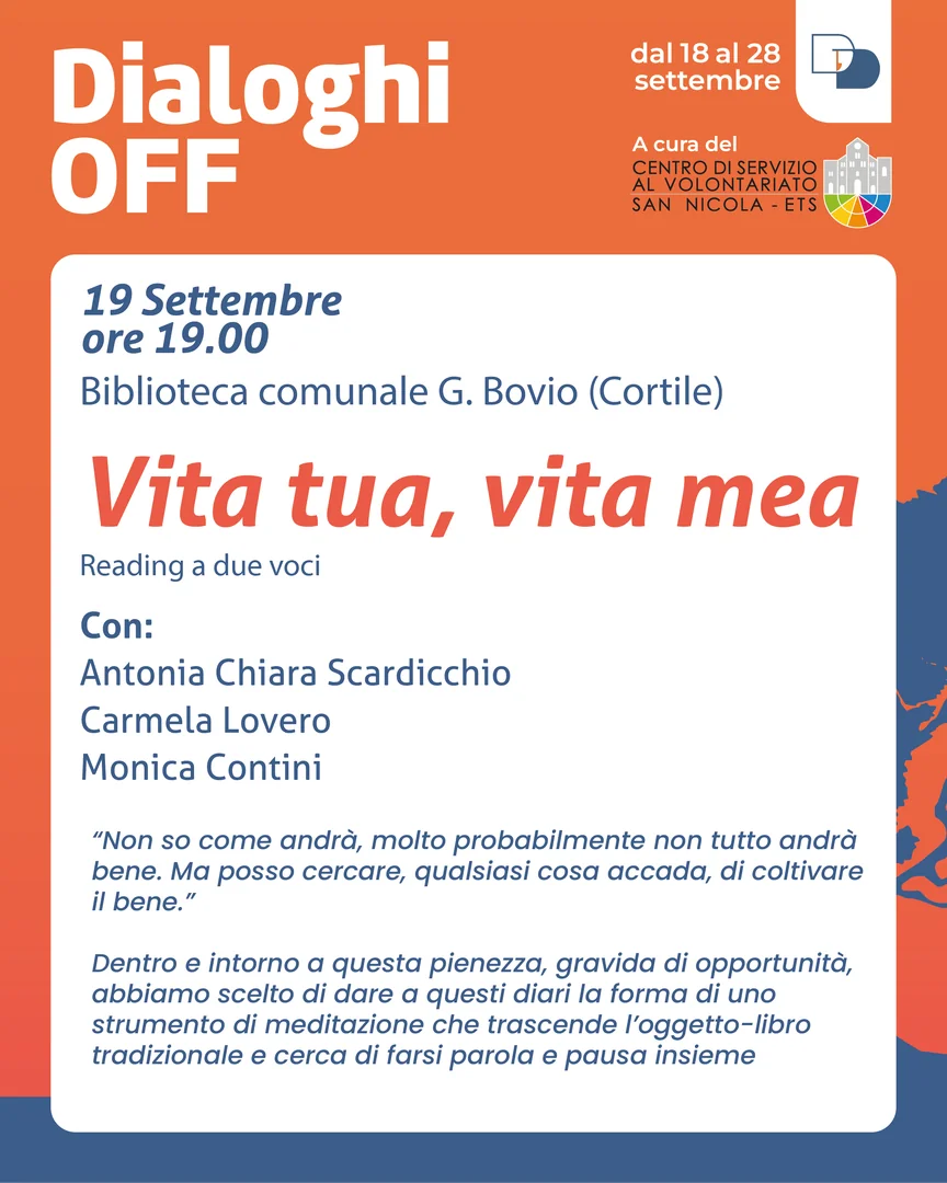 Dal 18 al 28 Settembre 2025, torna la rassegna “Dialoghi Off” curata dal Centro di Servizio al Volontariato San Nicola ETS all’interno della 24ª edizione de “I Dialoghi di Trani – Umanità” dell'associazione La Maria del Porto - APS. Ingresso libero e gratuito.