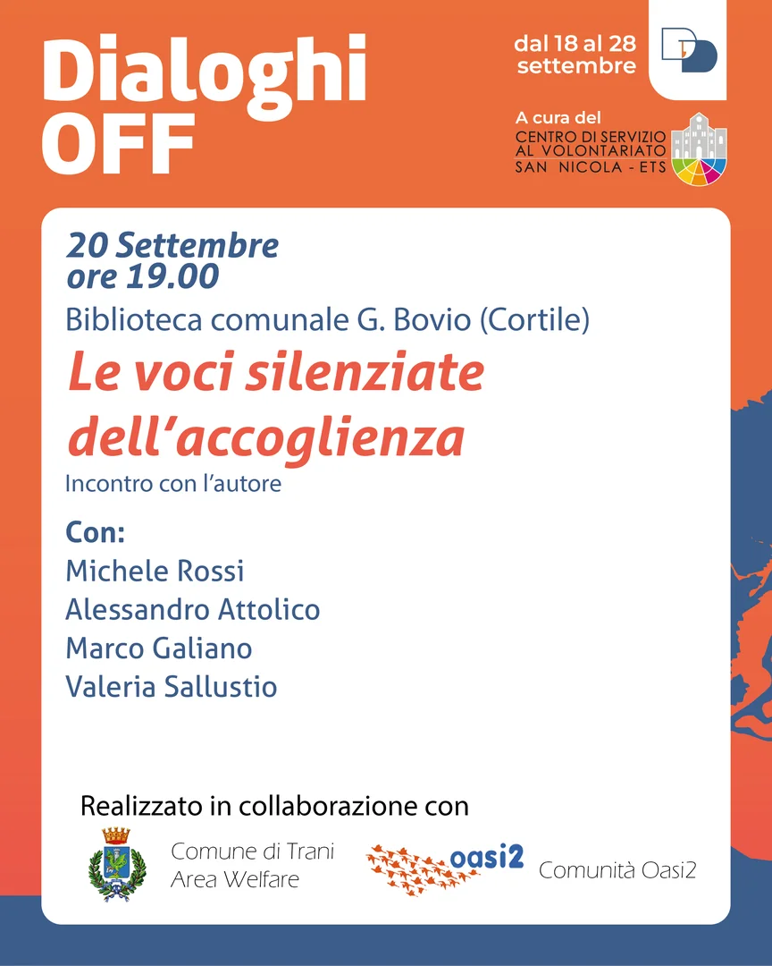 Dal 18 al 28 Settembre 2025, torna la rassegna “Dialoghi Off” curata dal Centro di Servizio al Volontariato San Nicola ETS all’interno della 24ª edizione de “I Dialoghi di Trani – Umanità” dell'associazione La Maria del Porto - APS. Ingresso libero e gratuito.