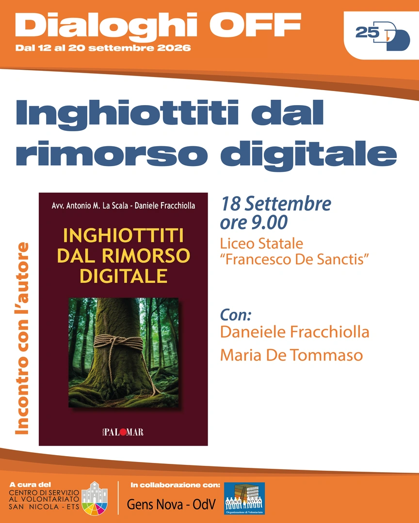18/09 Ore 9:00-10:30 – Liceo Statale Francesco De Sanctis Incontro con l’autore con Daniele Fracchiolla e Maria De Tommaso Inghiottiti dal rimorso digitale Matia ha tutto, carisma e un gruppo di amici che lo seguono ciecamente, ma nasconde un vuoto profondo. Quando le sue scelte lo portano oltre i limiti, scopre che le azioni nel mondo digitale hanno esiti irreversibili e si ritroverà a dover fare i conti con il rimorso e le conseguenze di un errore a cui è impossibile rimediare. In collaborazione con Associazione Gens Nova O.d.V.