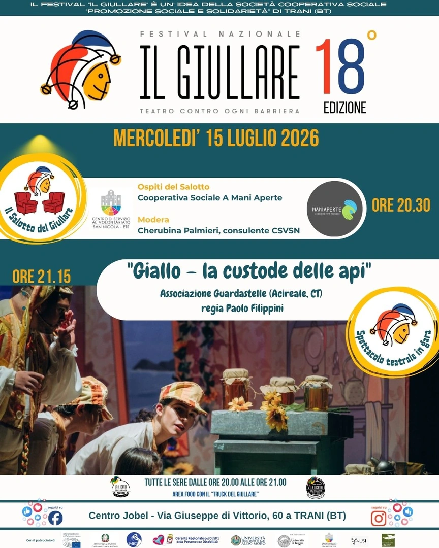 mercoledì 15 Luglio Società Cooperativa Sociale – Mani Aperte – E.T.S. modera Cherubina Palmieri, consulente Centro di Servizio al Volontariato San Nicola ETS Dal 12 al 18 Luglio 2026 alle 20:30, il Centro di Servizio al Volontariato San Nicola ETS invita la cittadinanza a “Il Salotto del Giullare” presso il Centro Jobel di Trani, in via Giuseppe di Vittorio 60.
