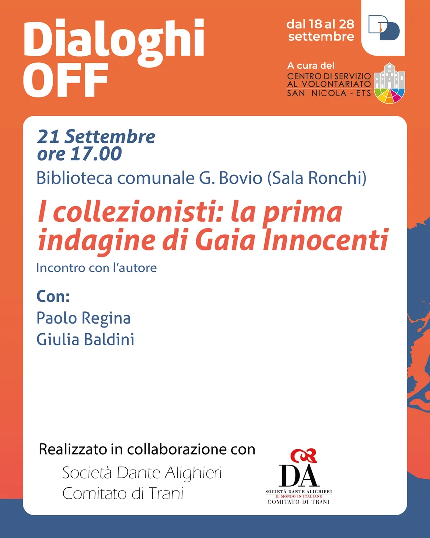 Dal 18 al 28 Settembre 2025, torna la rassegna “Dialoghi Off” curata dal Centro di Servizio al Volontariato San Nicola ETS all’interno della 24ª edizione de “I Dialoghi di Trani – Umanità” dell'associazione La Maria del Porto - APS. Ingresso libero e gratuito.