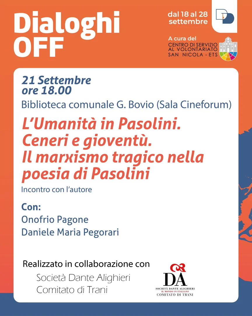 Dal 18 al 28 Settembre 2025, torna la rassegna “Dialoghi Off” curata dal Centro di Servizio al Volontariato San Nicola ETS all’interno della 24ª edizione de “I Dialoghi di Trani – Umanità” dell'associazione La Maria del Porto - APS. Ingresso libero e gratuito.