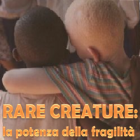 RARE CREATURE: la potenza della fragilità