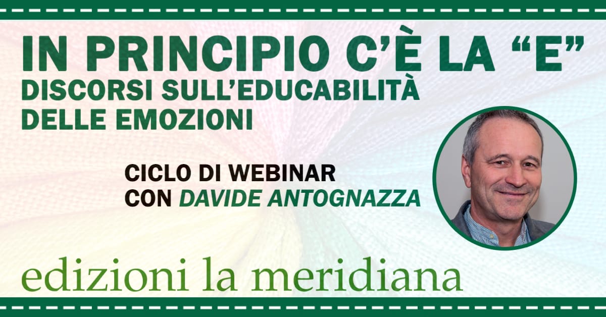 Banner ciclo webinar Discorsi sull’educabilità delle emozioni edizioni la meridiana