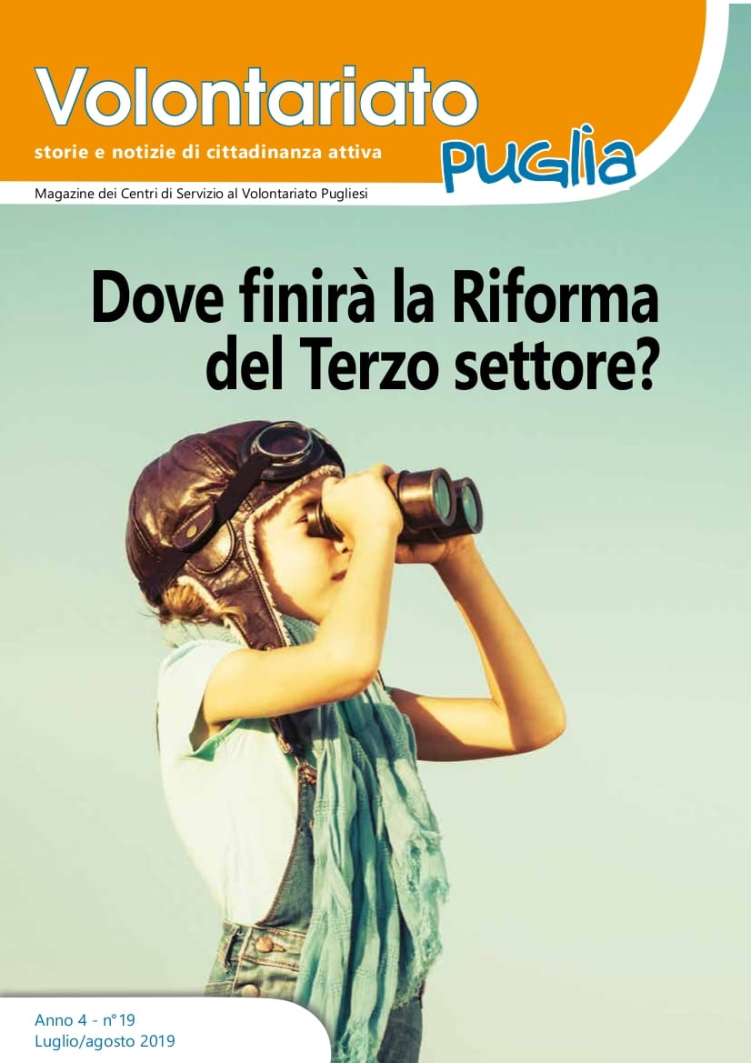 copertina Volontariato Puglia Luglio 2019: Dove finirà la Riforma del Terzo settore?