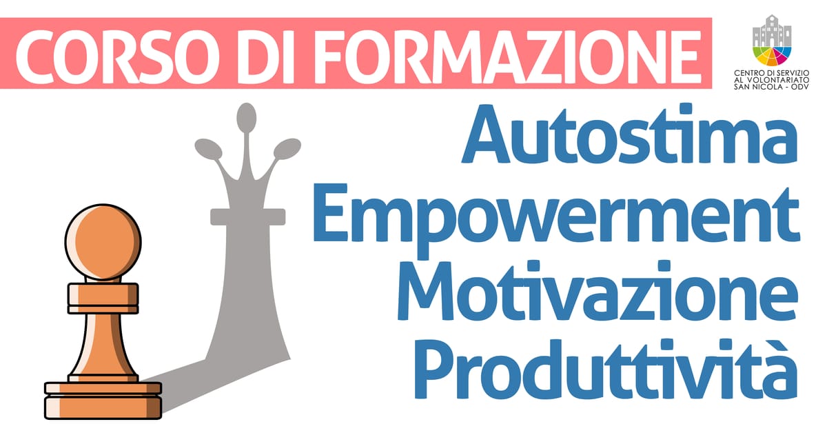 Banner corso di formazione Autostima empowerment motivazione produttività al lavoro CSV San Nicola
