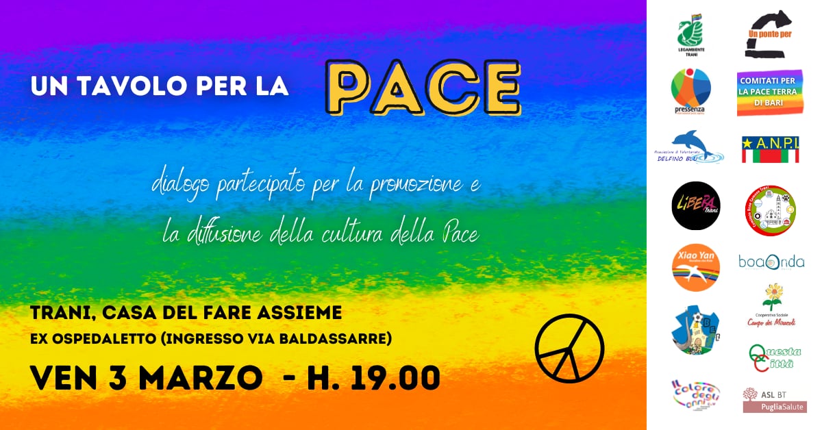 Un Tavolo per la Pace Casa del fare assieme Trani 3 Marzo 2023