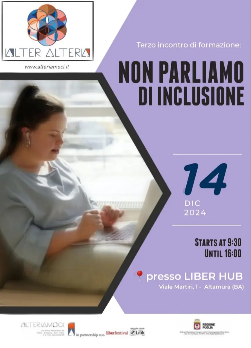 Tra Novembre 2024 e Gennaio 2025, l'associazione Alteriamoci propone alle aziende del territorio “Incontri di formazione sull’inclusione e l’inserimento lavorativo delle persone con disabilità”, presso il Liber Hub in viale Martiri 1799 n° 1 ad Altamura.