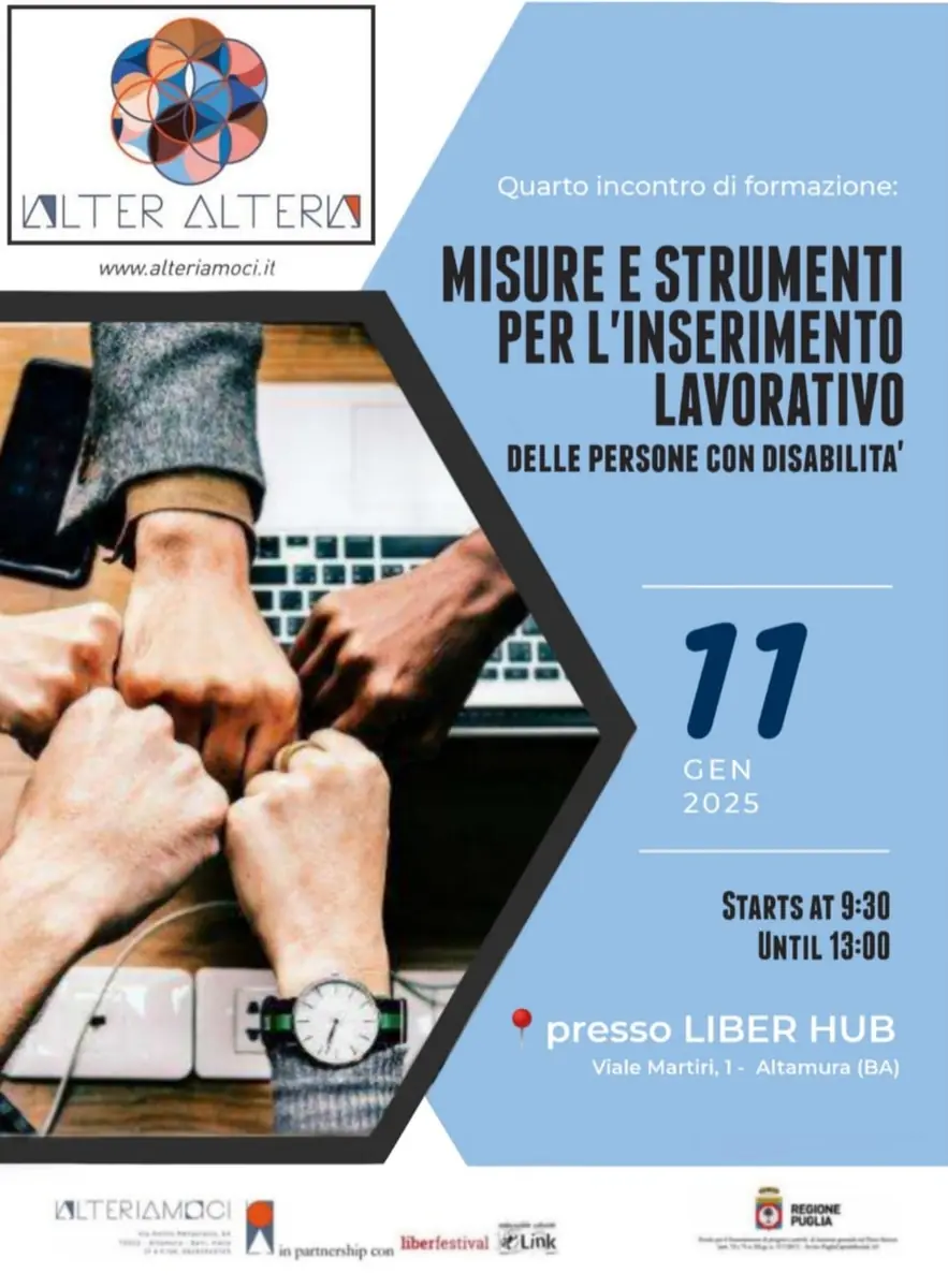 Tra Novembre 2024 e Gennaio 2025, l'associazione Alteriamoci propone alle aziende del territorio “Incontri di formazione sull’inclusione e l’inserimento lavorativo delle persone con disabilità”, presso il Liber Hub in viale Martiri 1799 n° 1 ad Altamura.