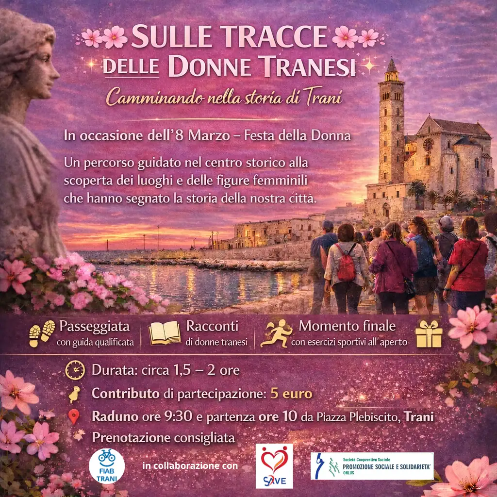 Domenica 8 Marzo 2026, in occasione della Giornata Internazionale della Donna, Fiab Trani Mò Pedala APS e Centro Antiviolenza e Antistalking Save promuovono l’iniziativa “Alla scoperta delle donne tranesi”, una passeggiata urbana nel centro storico di Trani dedicata alla riscoperta delle figure femminili che hanno lasciato un segno nella storia e nella cultura cittadina.