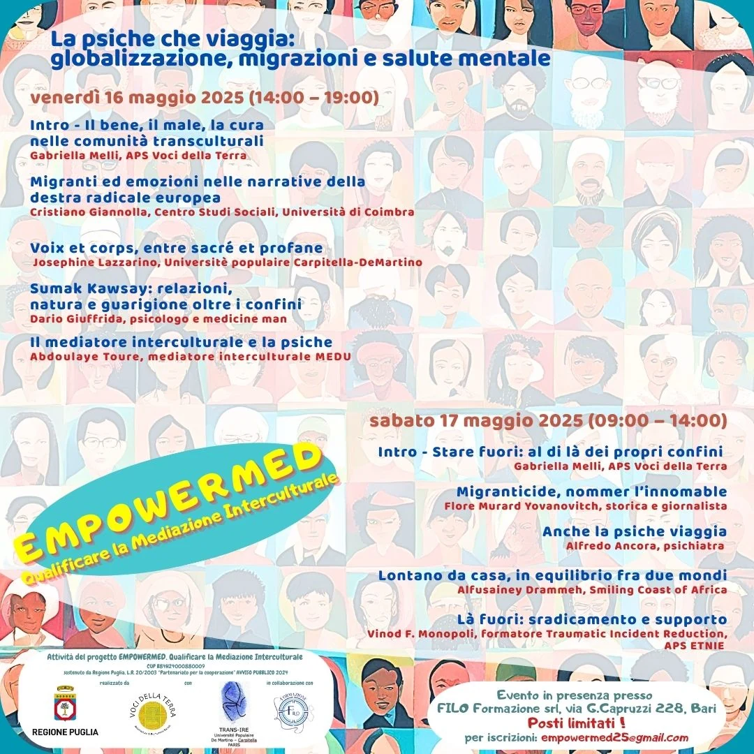 Venerdì 16 e sabato 17 Maggio 2025, A.P.S. Voci della Terra e Association TRANS-IRE Universitè “De Martino Carpitella” organizzano il seminario “La psiche che viaggia: globalizzazione, migrazioni e salute mentale”, presso FILO Formazione in via G. Capruzzi 228 a Bari.