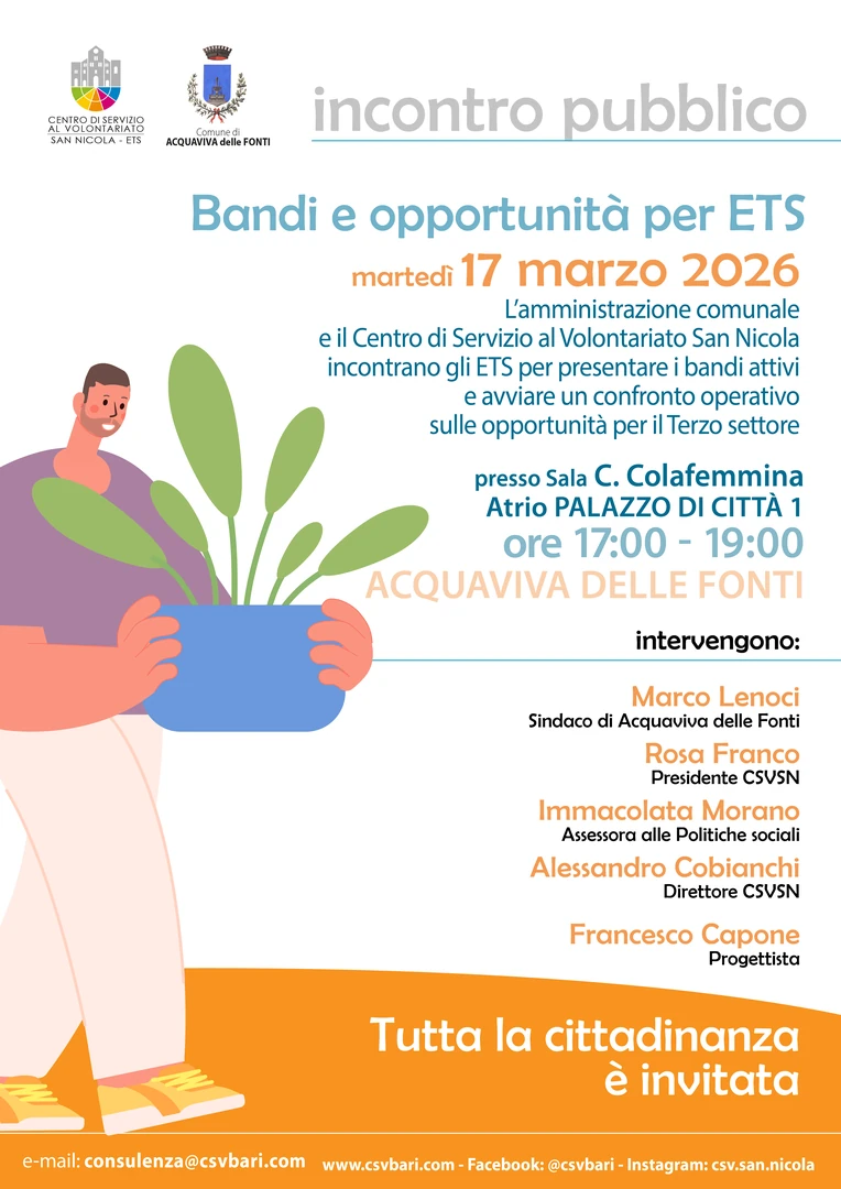 Martedì 17 Marzo 2026 dalle 17:00 alle 19:00, il Comune di Acquaviva delle Fonti e il Centro di Servizio al Volontariato San Nicola ETS organizzano l'incontro “Bandi e opportunità per Enti del Terzo Settore”, nella Sala C. Colafemmina in Atrio Palazzo di Città 1.