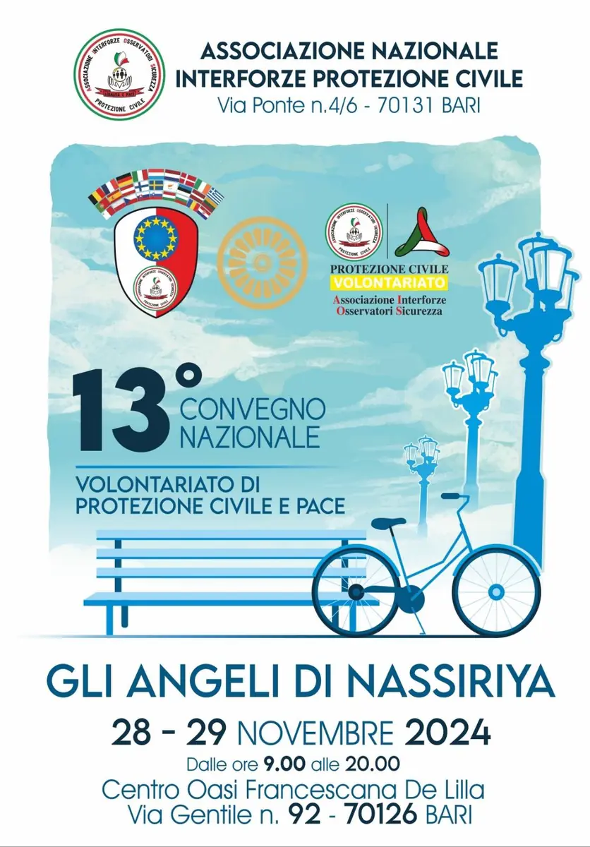 Giovedì 28 e venerdì 29 Novembre 2024, Associazione Interforze Protezione Civile OdV - AIOS Protezione Civile organizza il 13° Convegno Nazionale Volontariato di Pace e Protezione Civile “Gli Angeli di Nassiriya”, presso il Centro Oasi Francescana in via Gentile 92 a Bari.