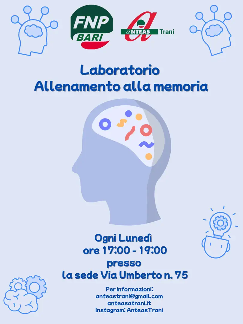 Ogni lunedì a partire dal 24 Febbraio 2025, dalle 17:00 alle 19:00, Anteas Trani - APS tiene il “Laboratorio di Allenamento alla Memoria”, presso la sede dell’Associazione in via Umberto 75 a Trani. Si tratta di un’iniziativa gratuita rivolta a tutti coloro che desiderano potenziare le proprie capacità cognitive attraverso esercizi pratici, giochi educativi e creativi.