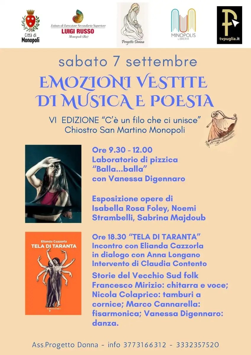 Sabato 7 Settembre 2024, il Chiostro San Martino di Monopoli ospiterà la 6ª edizione dell’evento culturale “Emozioni Vestite di Musica e Poesia”, organizzato dall’Associazione Progetto Donna - OdV. Questa iniziativa, dal titolo “C’è un filo che ci unisce”, propone un percorso alla scoperta del vissuto femminile antico, indispensabile per comprendere i cambiamenti culturali e sociali del nostro tempo.