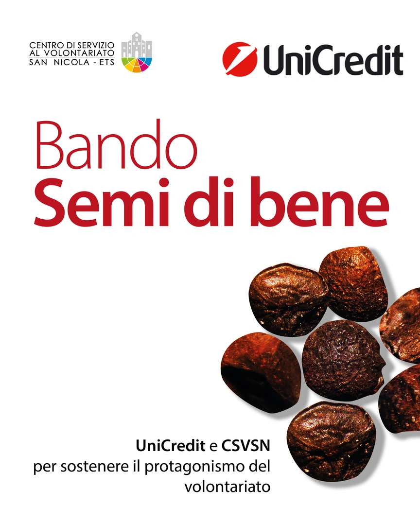 Bando Semi di Bene Unicredit e Centro di Servizio al Volontariato San Nicola ETS: Iniziativa rivolta agli Enti del Terzo Settore che intendono promuovere percorsi di valorizzazione, riattivazione o cura di spazi comunitari — già operativi o in fase di recupero — affinché diventino contesti aperti, generativi e sostenibili, capaci di accogliere giovani, volontari e cittadini.