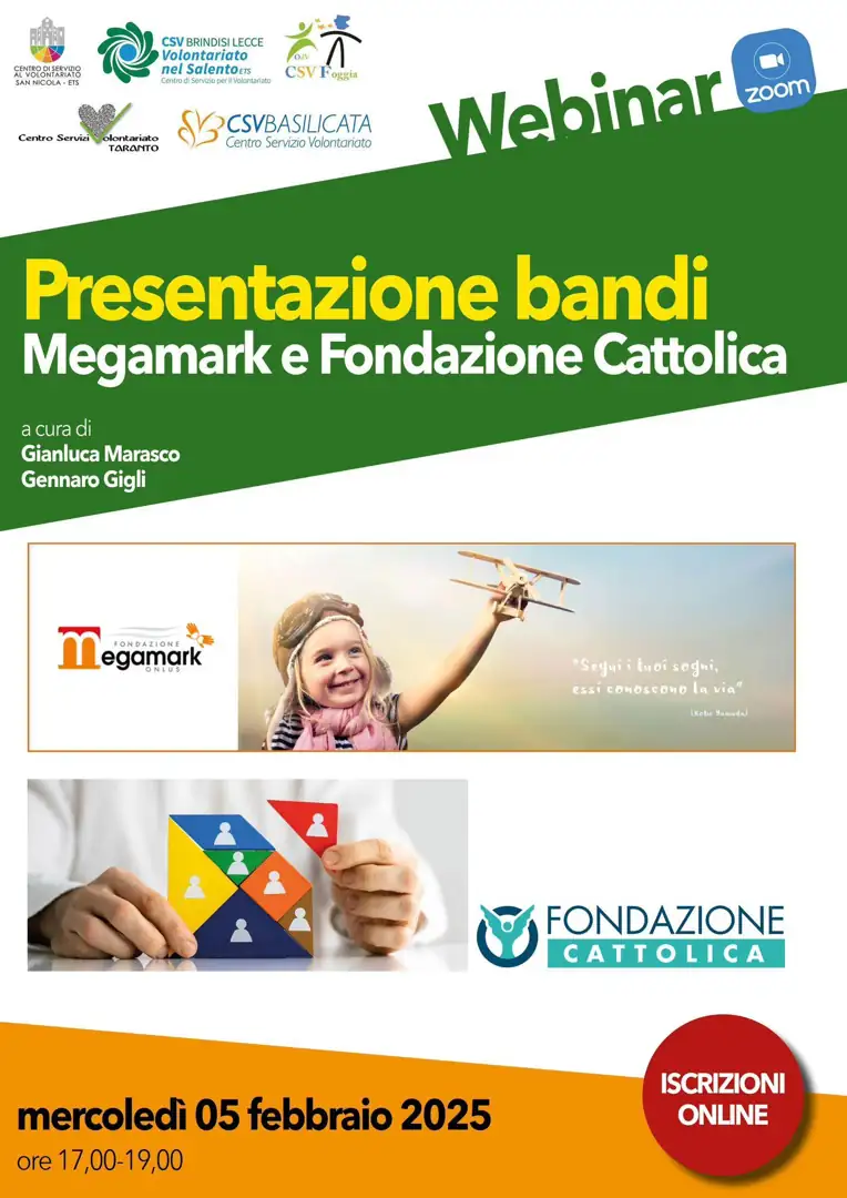 Mercoledì 5 Febbraio 2025 alle 17:00,i CSV di Puglia e Basilicata presentano su piattaforma Zoom i bandi promossi da Fondazione Cattolica (Una mano a chi sostiene) e Fondazione Megamark (Orizzonti solidali), un'importante occasione per gli Enti del Terzo Settore interessati a nuove opportunità di finanziamento.