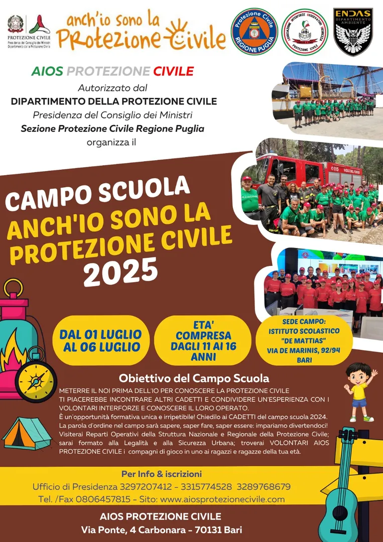 Dall'1 al 6 Luglio 2025, l'Associazione Interforze Protezione Civile OdV - AIOS Protezione Civile organizza il Campo scuola “Anch’io sono la Protezione Civile 2025”, presso l’Istituto Scolastico ”De Mattias” in via De Marinis, 92/94 a Bari. Autorizzato dal Dipartimento della Protezione Civile Presidenza del consiglio dei Ministri Sezione Protezione Civile Regione Puglia.