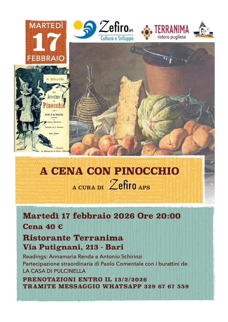 Martedì 17 Febbraio 2026 alle 20:00, Zefiro APS organizza “A cena con Pinocchio” presso il ristorante Terranima, in via Putignani 213 a Bari. Prenota la cena per un costo di 40€ scrivendo tramite whatsapp al 329 67 67 559 entro il 13 Febbraio.