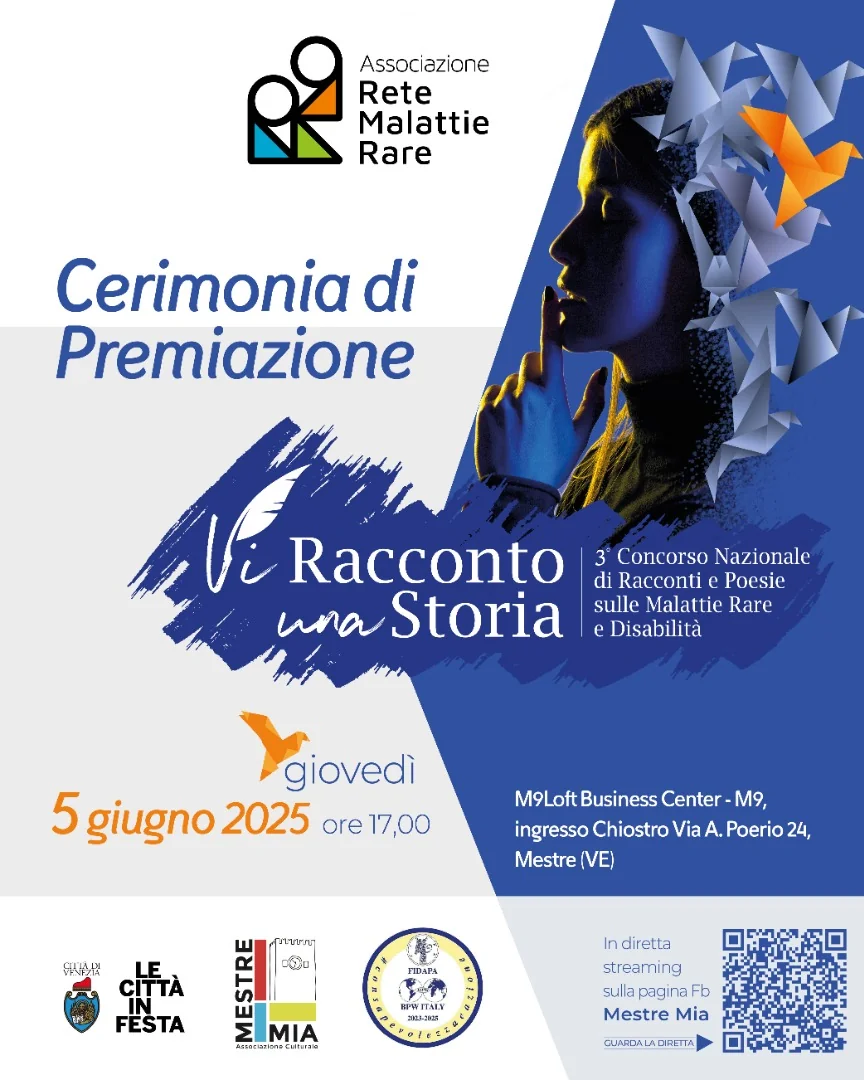 Giovedì 5 Giugno 2025 dalle 17:00 alle 19:00, Rete Malattie Rare OdV – ETS, in collaborazione con Comune di Venezia, FIDAPA BPW ITALY 2023-2025 e associazione Mestre Mia, promuove la Cerimonia di premiazione del concorso “Vi Racconto una Storia…”, nella sede di M9Loft Business Center – M9 (ingresso Chiostro) in via Poerio 24, a Mestre. La cerimonia sarà trasmessa in diretta streaming: www.facebook.com/mestremiaofficialpage