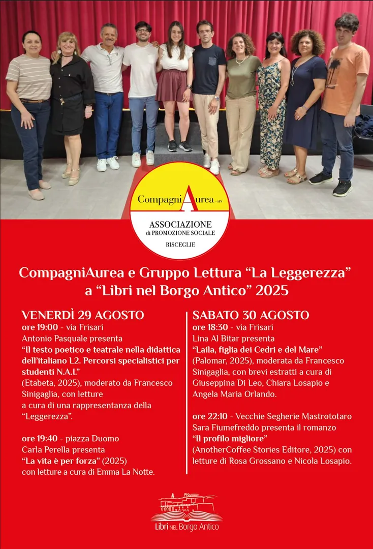 CompagniAurea di Francesco Sinigaglia – APS partecipa alla kermesse letteraria “Libri nel Borgo Antico” di Bisceglie, presieduta da Alessandra Di Pierro, attraverso presentazione di volumi e letture che coinvolgono i componenti del Gruppo “La Leggerezza”, coordinato dal professor Antonio Pasquale. Tutti gli appuntamenti sono liberamente accessibili.