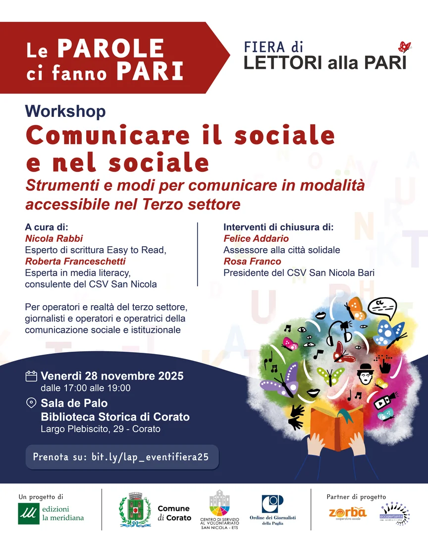 venerdì 28 Novembre 2025 dalle 17:00 alle 19:00, si tiene il workshop “Comunicare il sociale e nel sociale: Strumenti e modi per comunicare in modalità accessibile nel Terzo settore”, nella Sala De Palo della Biblioteca storica di Corato.