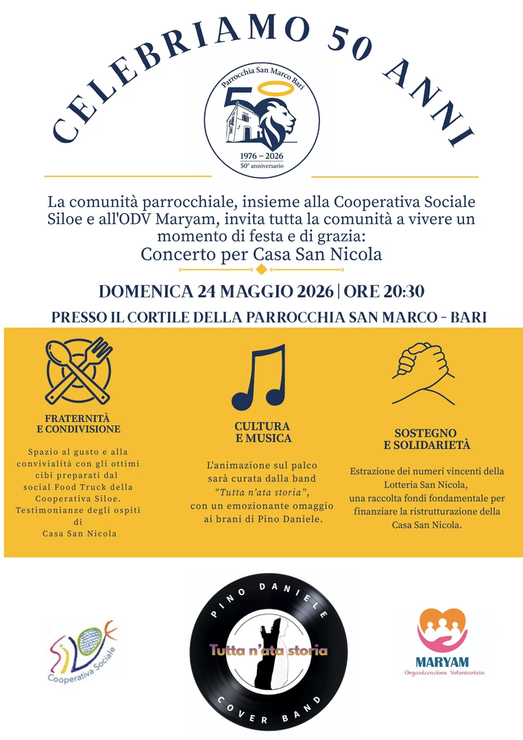 Domenica 24 Maggio 2026 alle 20:30, la comunità parrocchiale, insieme alla Cooperativa Sociale Siloe e Organizzazione Di Volontariato Maryam, invita la cittadinanza al Concerto per Casa San Nicola, nel cortile della Parrocchia di San Marco Evangelista in via Caldarola 50 a Bari, in occasione del suo 50° anniversario.