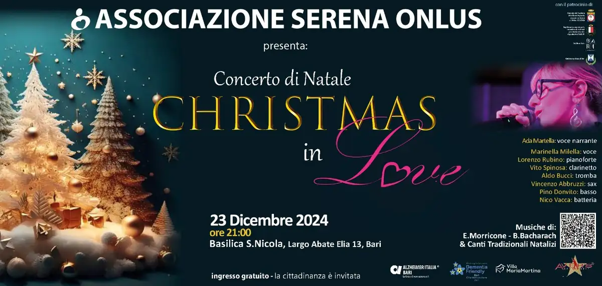Lunedì 23 Dicembre 2024 alle 21:00, Serena Associazione OdV, in collaborazione dell’Associazione Alzheimer Bari, organizza il concerto di Natale “Christmas in Love”, nello splendido scenario della Basilica di San Nicola, in largo Abate Elia 13 a Bari.
