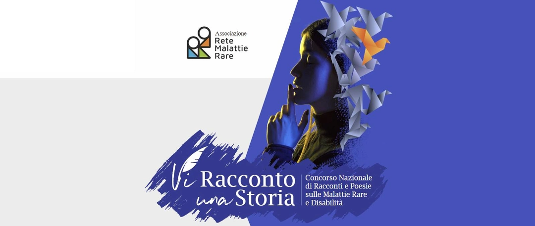L'associazione Rete Malattie Rare OdV – ETS lancia la 4ª edizione del Concorso Nazionale di Racconti e Poesie sulle malattie rare e disabilità “Vi Racconto una Storia…”.