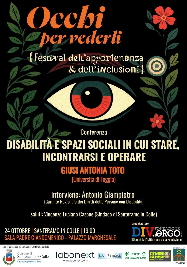 Venerdì 24 Ottobre 2025 alle 19:00, a chiusura del Festival dell’inclusione e dell’appartenenza promosso dalla Fondazione Div.ergo-ONLUS, promuove la conferenza “La disabilità e l’urgenza di spazi in cui stare, incontrarsi e operare”, presso la sala “Padre Giandomenico” del Palazzo Marchesale di Santeramo in Colle.