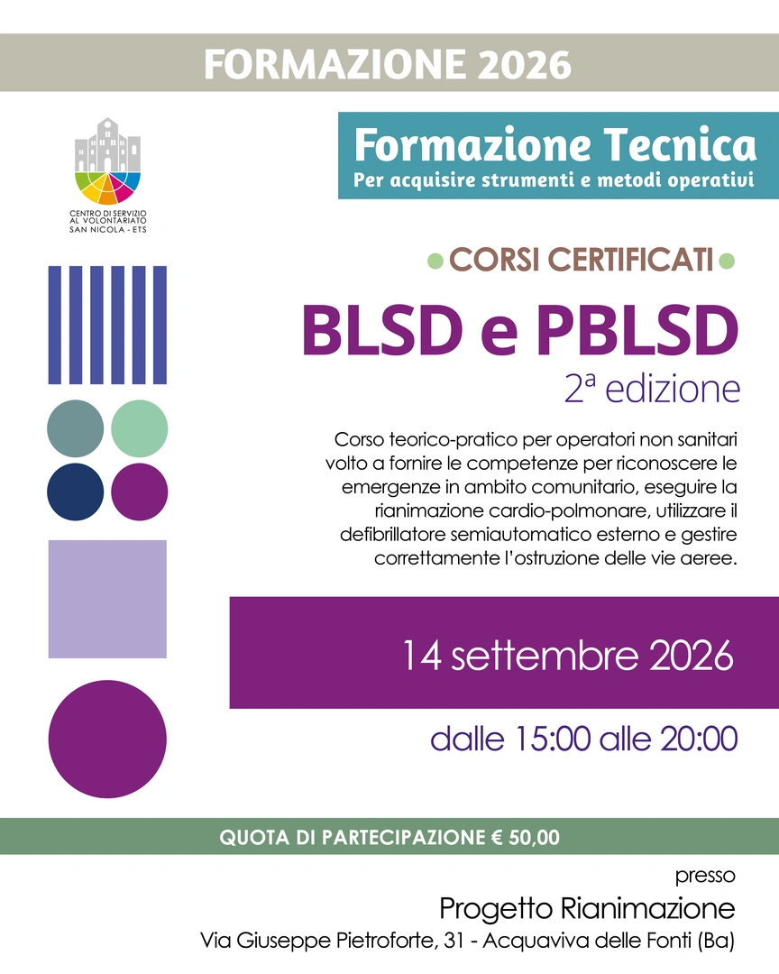 Lunedì 14 Settembre 2026 dalle 15:00 alle 20:00, il Centro di Servizio al Volontariato San Nicola ETS organizza la seconda edizione del corso di formazione «BLSD – PBLSD» a cura di Progetto Rianimazione, in via Giuseppe Pietroforte 31 ad Acquaviva delle Fonti.