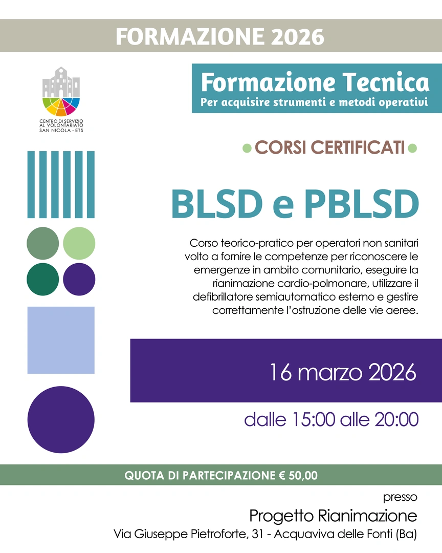 Lunedì 16 Marzo 2026 dalle 15:00 alle 20:00, il Centro di Servizio al Volontariato San Nicola ETS organizza il corso di formazione «BLSD – PBLSD» a cura di Progetto Rianimazione, in via Giuseppe Pietroforte 31 ad Acquaviva delle Fonti. Il corso rilascia attestato di partecipazione e il patentino internazionale BLS-D esecutore American Heart Association valido 2 anni, a superamento di entrambe le prove teorico-pratiche. Quota di partecipazione: €50,00