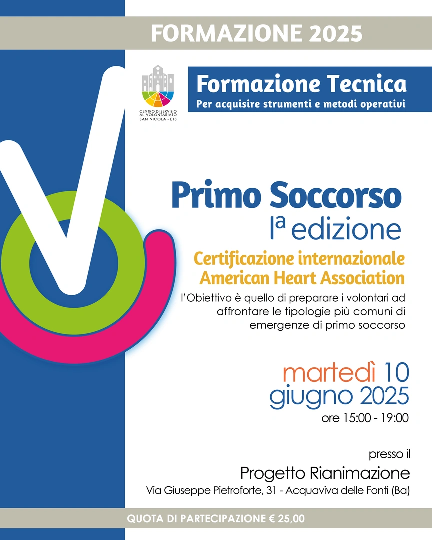 Il Centro di Servizio al Volontariato San Nicola ETS organizza il corso di formazione «Primo Soccorso» a cura di Progetto Rianimazione, in via Giuseppe Pietroforte 31 ad Acquaviva delle Fonti. Prima edizione 10 Giugno 2025.