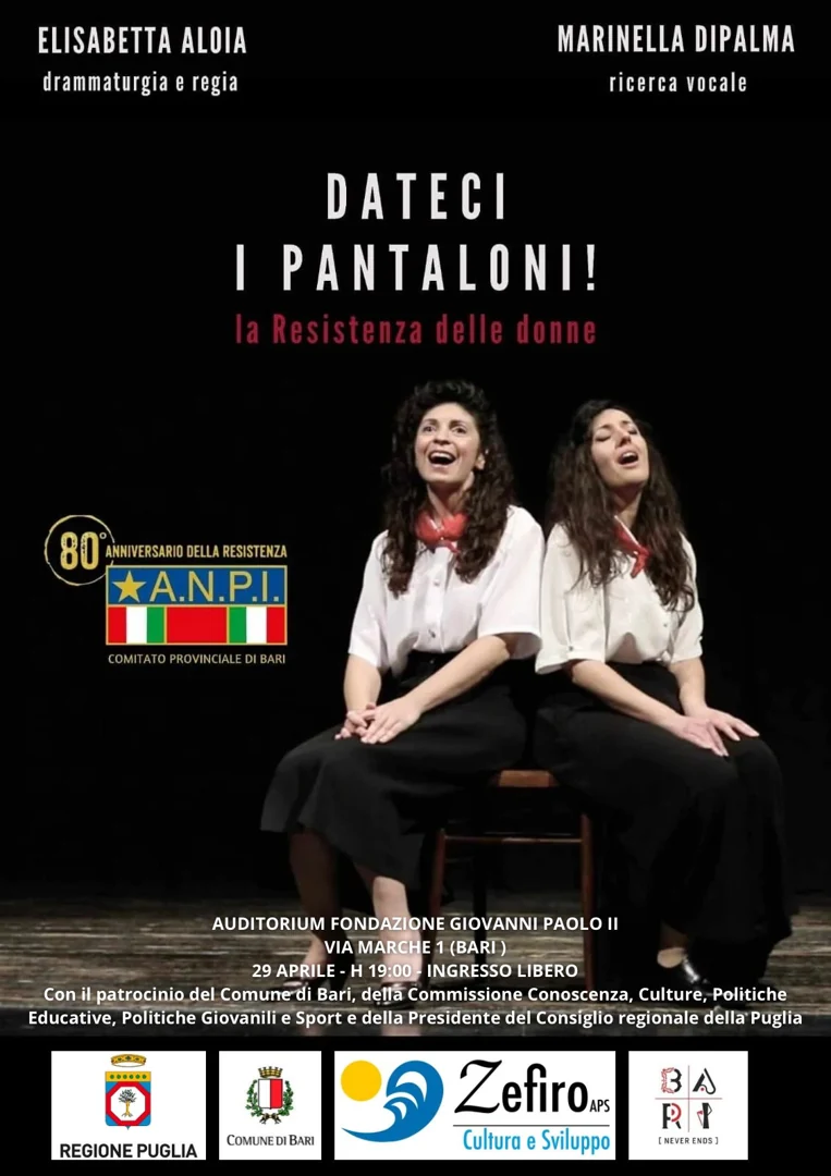 Martedì 29 Aprile 2025 alle 19:00, si tiene “Dateci i pantaloni. La Resistenza delle donne”, rappresentazione teatrale di e con Elisabetta Aloia. Una lettura attenta e sconosciuta della Resistenza delle donne e della loro capacità di coinvolgersi e di coinvolgere per un comune e decisivo impegno civile di lotta per la libertà.