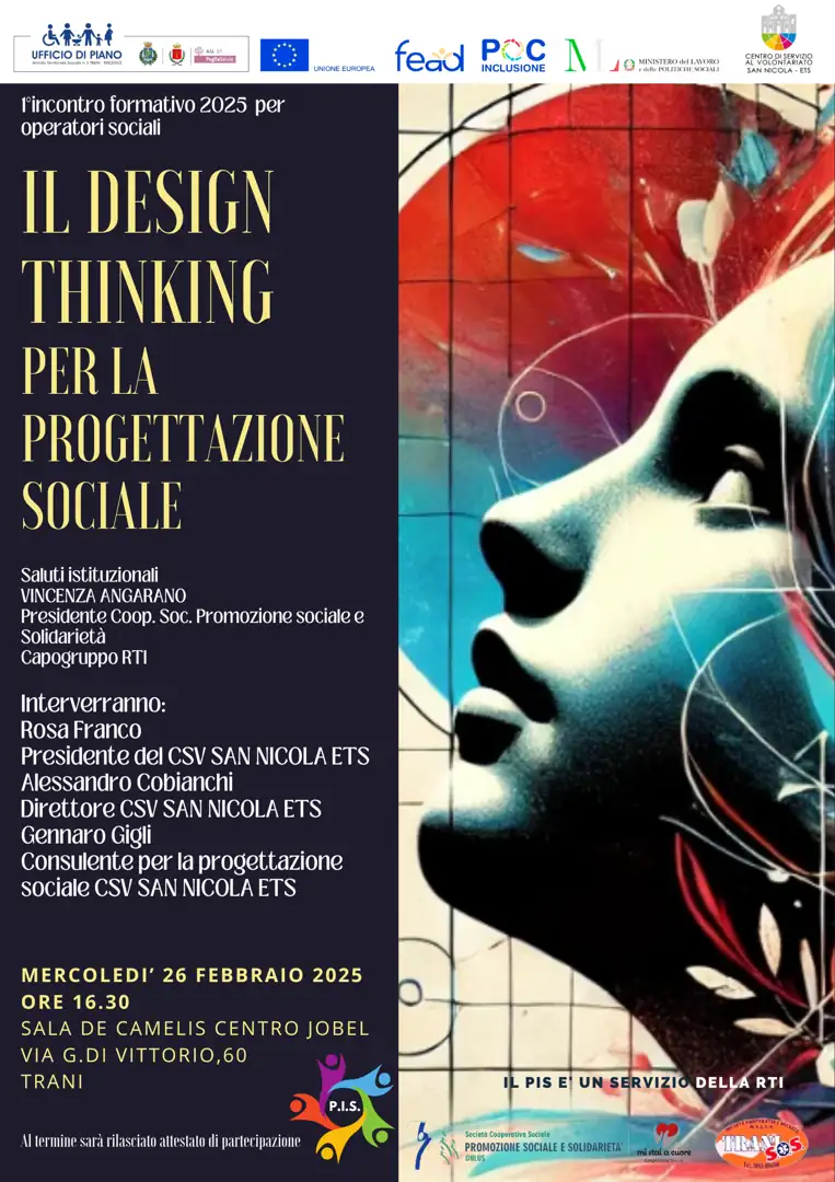 Mercoledì 26 Febbraio 2025 alle 16:30, il servizio di Pronto Intervento Sociale dell’Ambito territoriale n. 5 Trani – Bisceglie organizza l'incontro formativo “Il Design Thinking per la progettazione sociale”, nella Sala De Camelis del Centro Jobel in via G. Di Vittorio 60 a Trani.