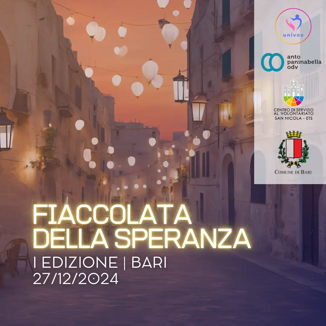 Venerdì 27 Dicembre 2024, a partire dalle ore 16:00, l’Associazione di Promozione Sociale Univox ETS organizza la Fiaccolata della Speranza, in collaborazione con il Comune di Bari, l’associazione Anto Paninabella ODV e il Centro di Servizio al Volontariato San Nicola ETS. Sono previsti il sostegno e la presenza del Comitato Consultivo Misto dell’ASL di Bari, dell’Arcidiocesi di Bari-Bitonto e della Pastorale Universitaria.