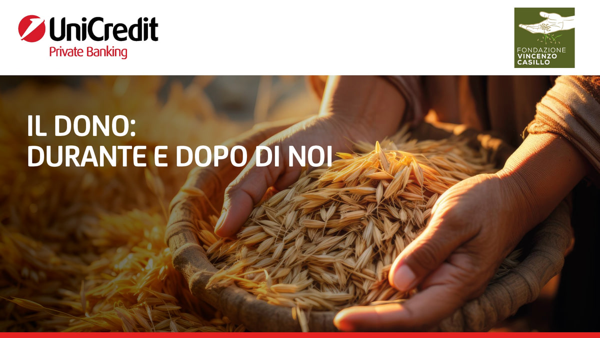 Fondazione Casillo Unicredit 2024 Il dono durante dopo di noi
