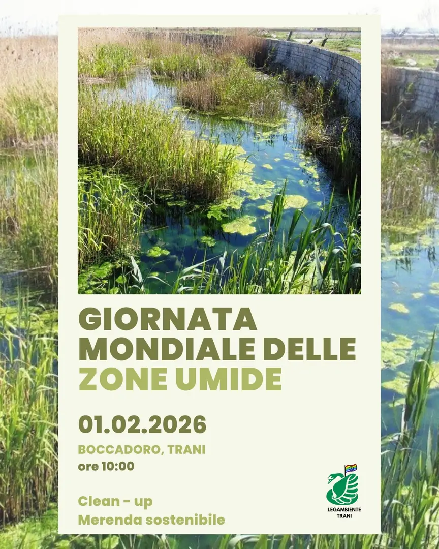 Domenica 1 Febbraio 2026 alle 10:00, in occasione della Giornata Mondiale delle Zone Umide, Legambiente Trani organizza una mattinata dedicata alla sensibilizzazione ambientale e alla cura del territorio, presso l'area Boccadoro di Trani.