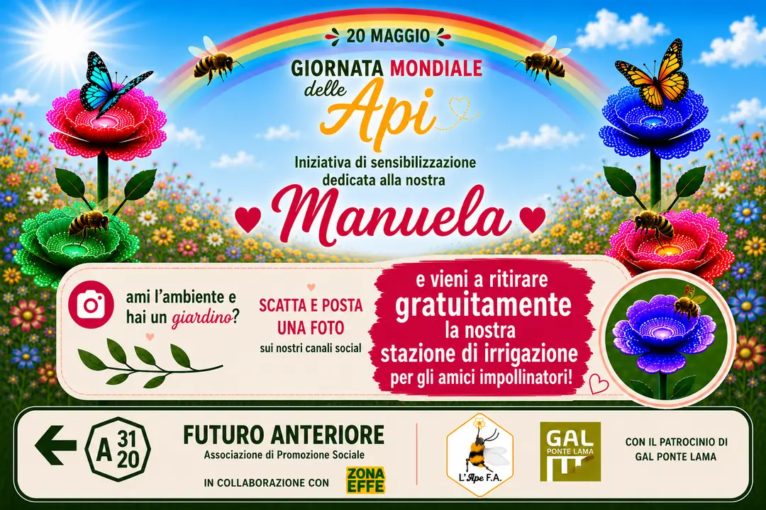 , in occasione della Giornata mondiale delle Api, A31-20FuturoAnteriore - APS, in collaborazione con Zonaeffe APS e con il patrocinio si GAL Ponte Lama, avvia un'iniziativa di sensibilizzazione dedicata alla socia fondatrice e apicoltrice Manuela Graziani, scomparsa nel febbraio 2025 a causa di un tumore. Puoi ricevere una delle 30 stazioni di irrigazione per gli impollinatori postando una foto del tuo giardino sui social dell’Associazione (www.facebook.com/futuro.anteriore.9) che contatterà i vincitori per consegnare il premio fino a esaurimento della dotazione.