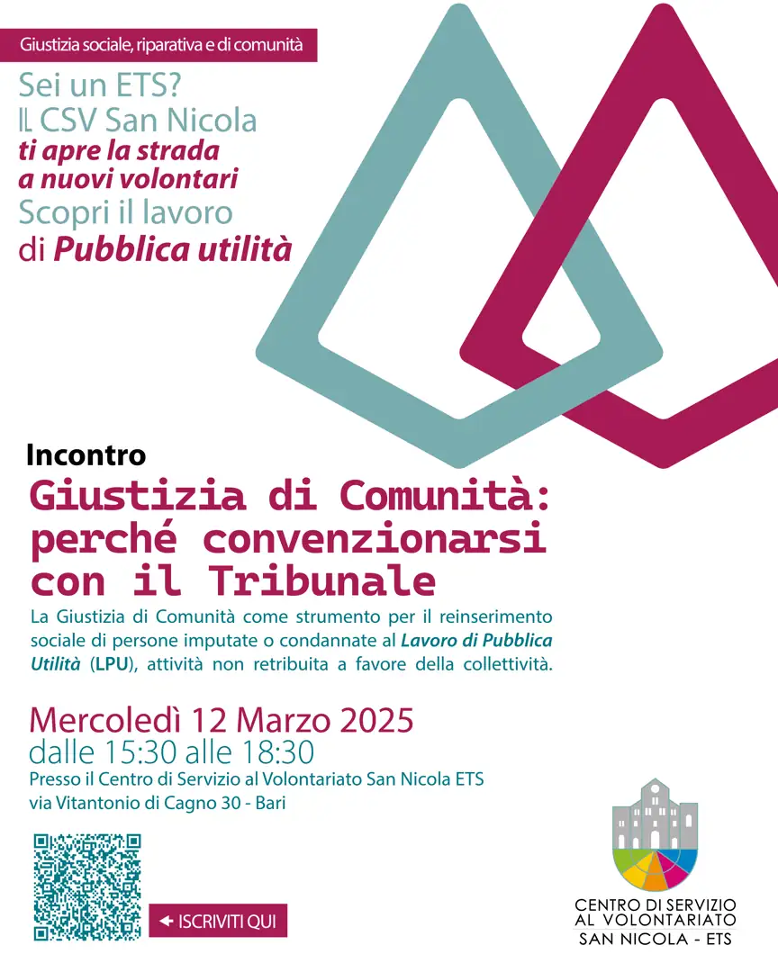 Mercoledì 12 Marzo 2025 dalle 15:30 alle 18:30, teniamo l'incontro “Giustizia di Comunità: perché convenzionarsi con il Tribunale”, nella Sala formazione del Centro di Servizio al Volontariato San Nicola ETS, in via Vitantonio di Cagno 30 a Bari.