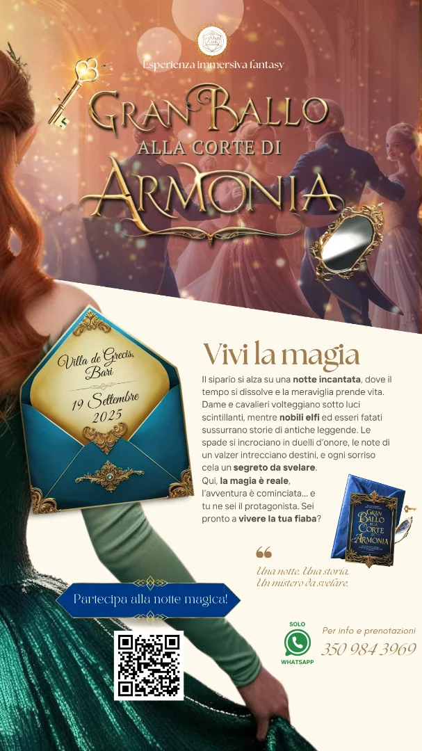 Venerdì 19 Settembre 2025 alle 19:30, Assiah GdR ETS organizza il “Gran Ballo alla Corte di Armònia”, una notte fiabesca tra misteri, duelli e danze storiche, presso la dimora storica Villa De Grecis a Bari. Il prezzo del biglietto è 200€ a persona, 180€ fino al 31 Giugno 2025 con promozione Early Bird, sono previste formulazioni diverse per coppie e gruppi.