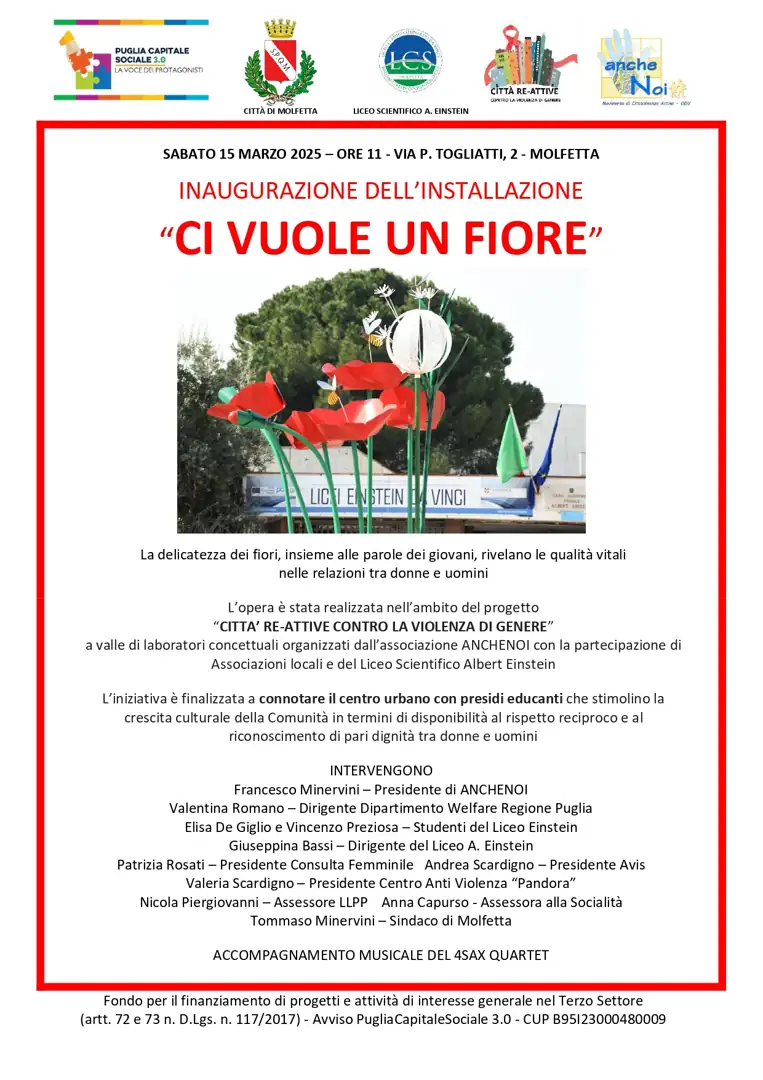 Sabato 15 Marzo 2025 alle 11:00, Anchenoi - Movimento di Cittadinanza Attiva inaugura l’installazione “Ci vuole un fiore” davanti al Liceo Scientifico A. Einstein di Molfetta, in via Togliatti 2.