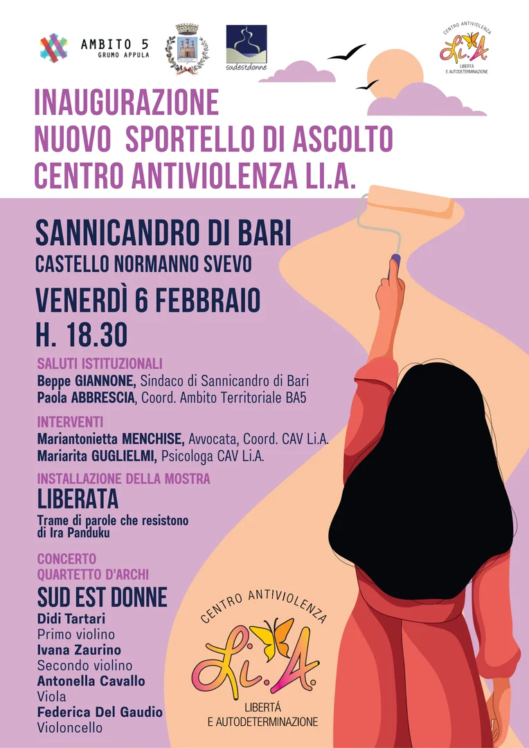 Venerdì 6 Febbraio 2026 alle 18:30, si terrà l’inaugurazione del nuovo Sportello di Ascolto del Centro Antiviolenza Li.A., un nuovo presidio territoriale dedicato all’ascolto, al supporto e alla tutela delle donne che subiscono o hanno subito violenza, presso il Castello Normanno Svevo di Sannicandro di Bari. Il servizio sarà operativo su appuntamento telefonico 388 98 98 797, con ampia disponibilità a concordare giorni e orari in base alle esigenze delle donne che vi si rivolgeranno.