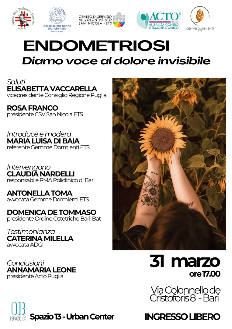 Martedì 31 Marzo 2026 alle 17:00, l'Associazione Gemme dormienti Ente del Terzo Settore (ETS) organizza l'incontro “Endometriosi - Diamo voce al dolore invisibile”, presso Spazio 13, in via Colonnello de Cristoforis 8 a Bari.