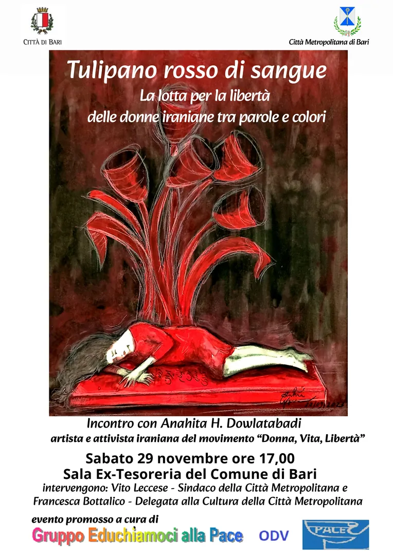 Sabato 29 Novembre 2025 alle 17:00, Gruppo Educhiamoci alla Pace OdV propone alla cittadinanza l’incontro con Anahita H. Dowlatabadi, artista, attivista del movimento iraniano Donna, Vita, Libertà, presso la Sala dell’ex Tesoreria del Palazzo di Città di Bari, in corso Vittorio Emanuele II 84.