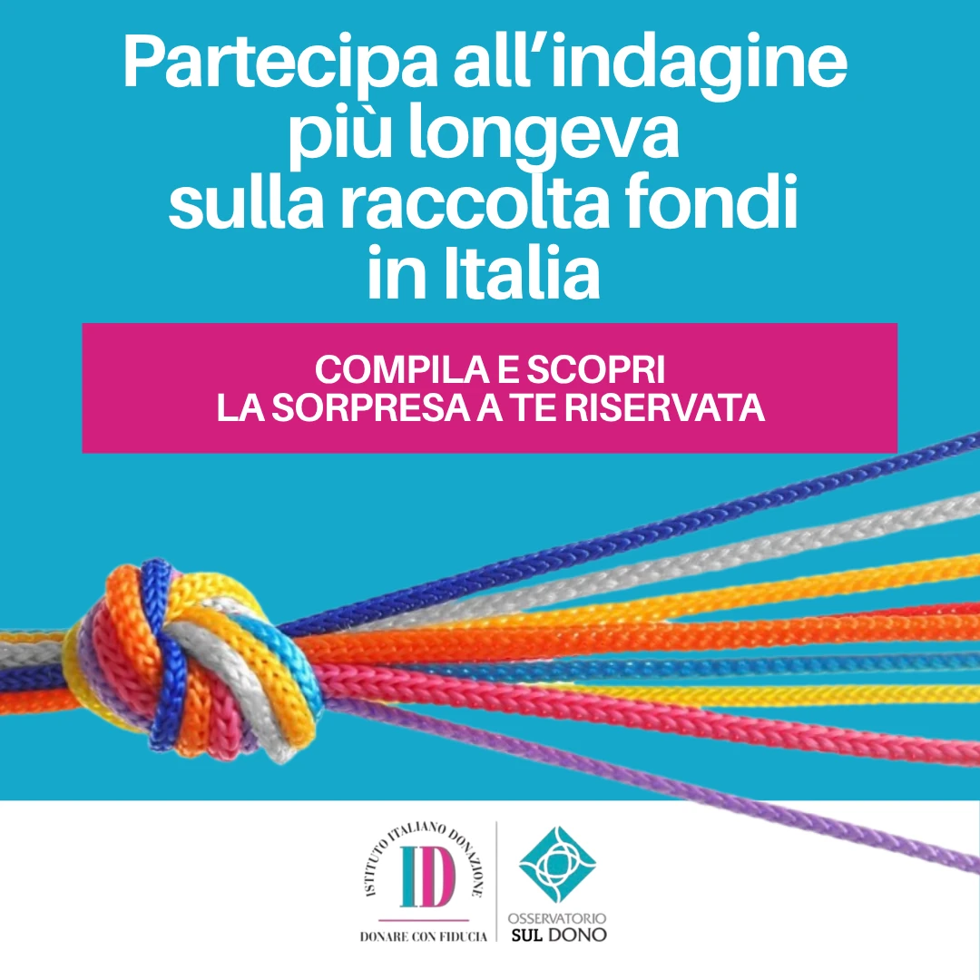 L'Istituto Italiano della Donazione promuove la 24ª edizione dell'indagine sull'andamento delle Raccolte Fondi. Partecipa con il tuo Ente del Terzo Settore, compila il questionario entro il 20 Luglio 2026